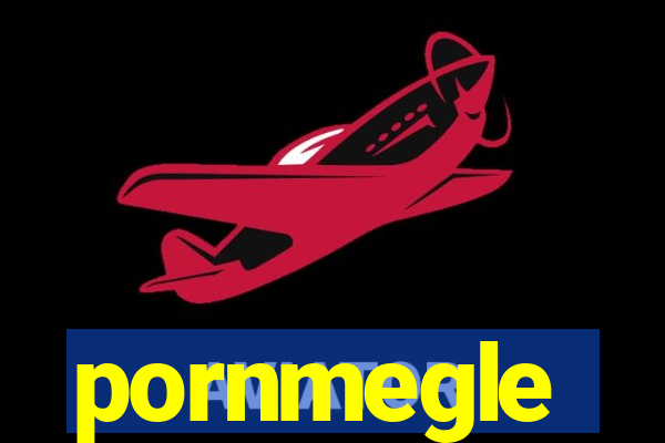 pornmegle