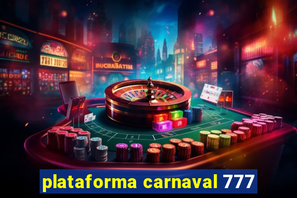 plataforma carnaval 777