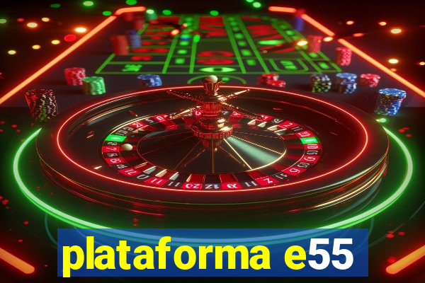 plataforma e55