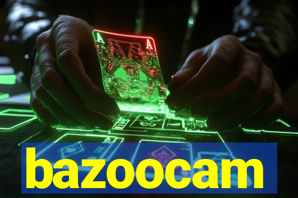 bazoocam