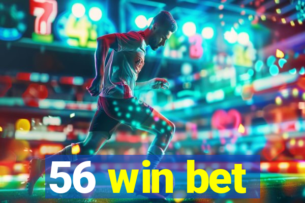 56 win bet