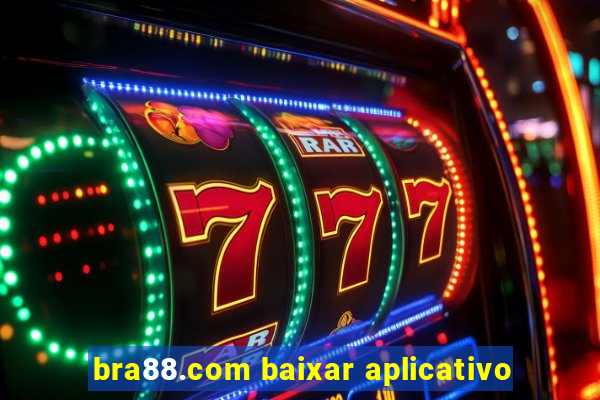 bra88.com baixar aplicativo