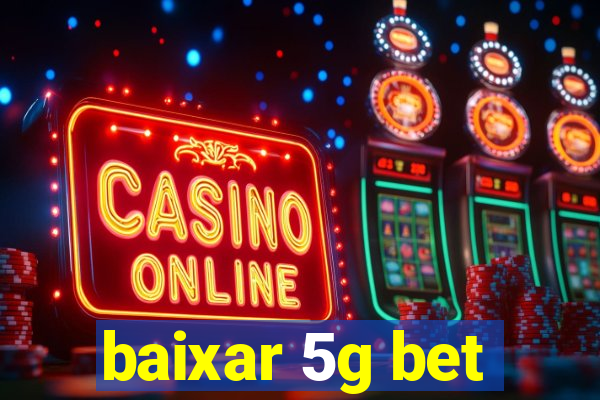 baixar 5g bet