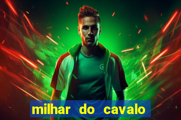 milhar do cavalo que mais sai