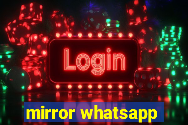 mirror whatsapp