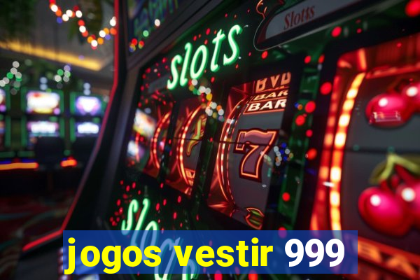 jogos vestir 999