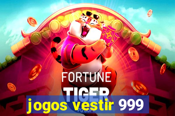 jogos vestir 999