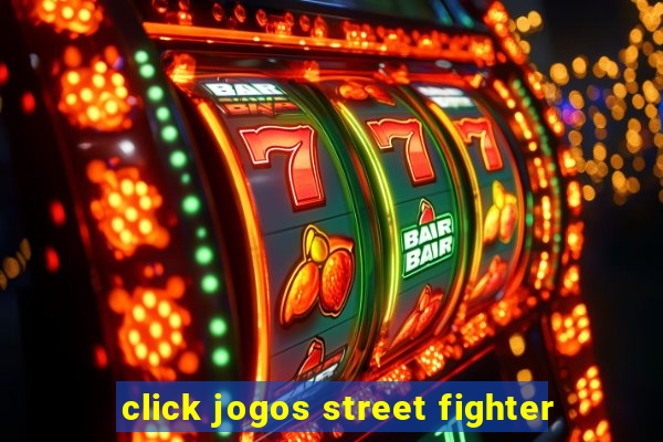 click jogos street fighter