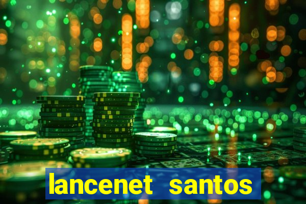 lancenet santos futebol clube