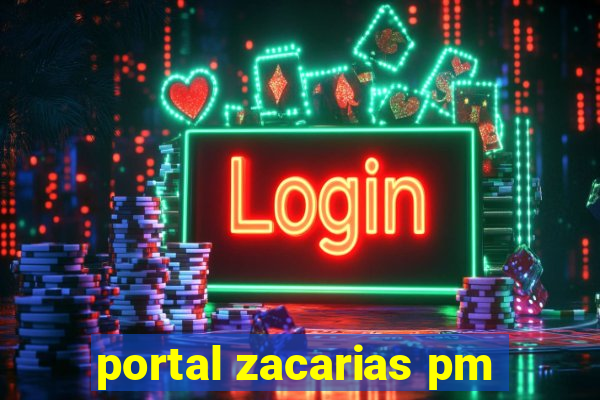 portal zacarias pm