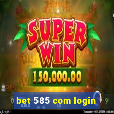 bet 585 com login