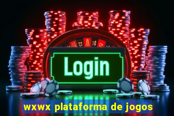 wxwx plataforma de jogos