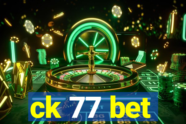 ck 77 bet