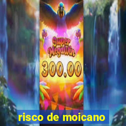 risco de moicano