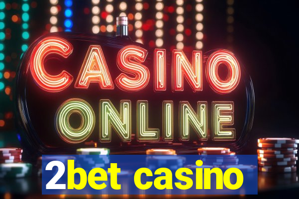 2bet casino