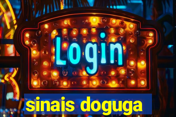 sinais doguga