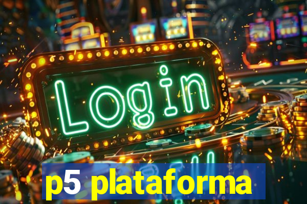 p5 plataforma