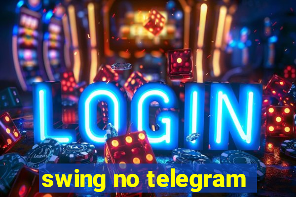 swing no telegram