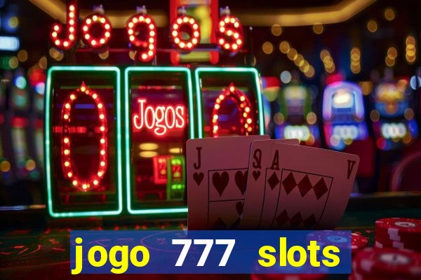 jogo 777 slots paga mesmo