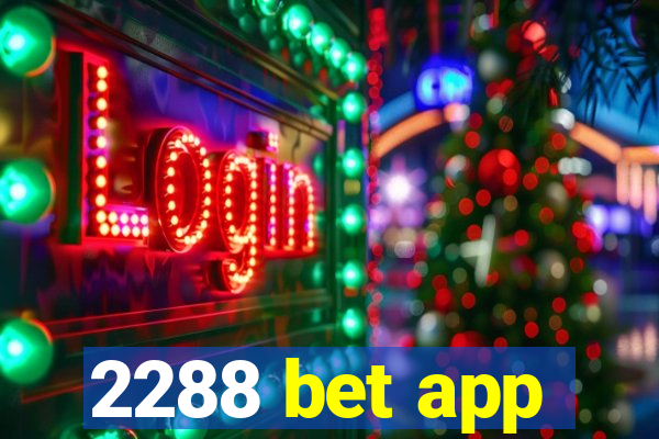 2288 bet app