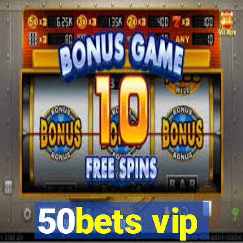 50bets vip