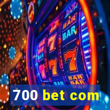 700 bet com