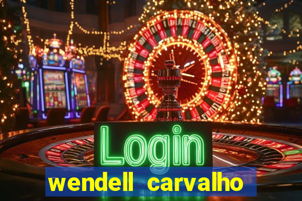 wendell carvalho reclame aqui