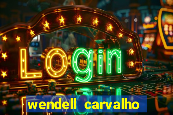 wendell carvalho reclame aqui