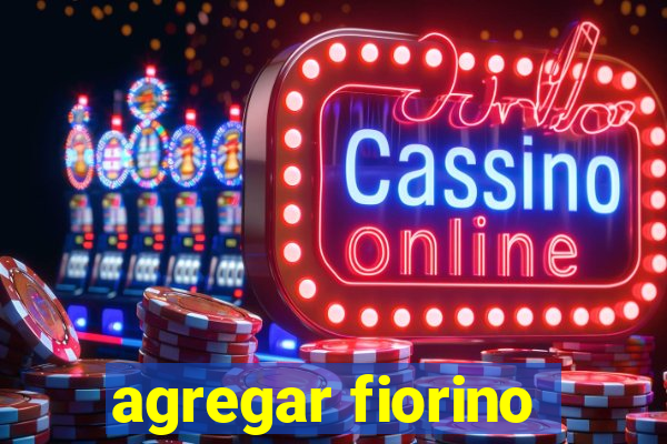 agregar fiorino