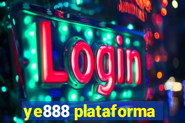 ye888 plataforma