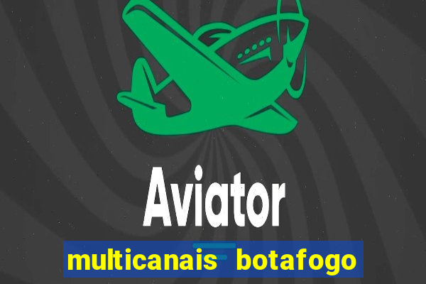 multicanais botafogo x vitoria