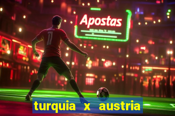 turquia x austria onde assistir