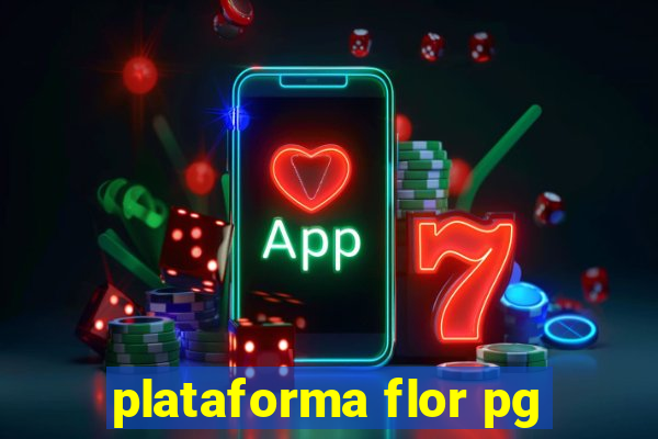 plataforma flor pg