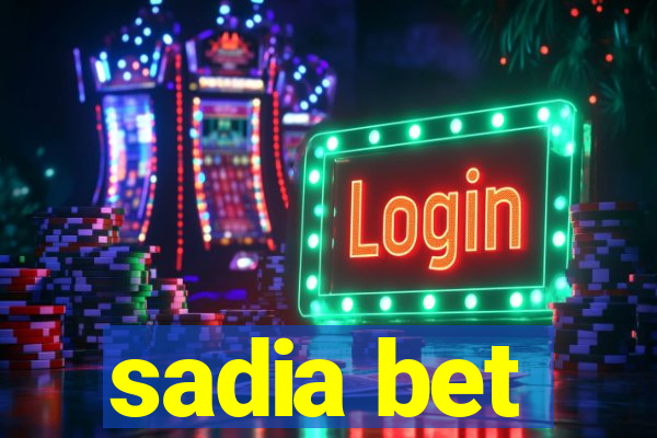 sadia bet