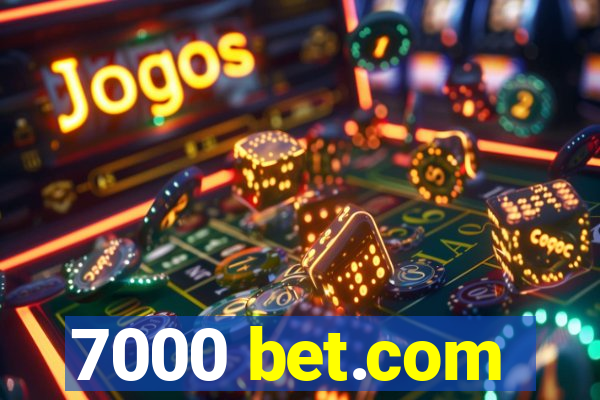 7000 bet.com