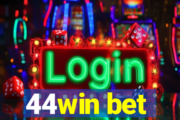 44win bet