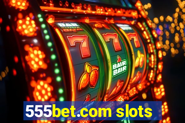 555bet.com slots