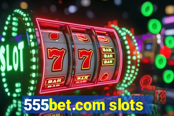 555bet.com slots