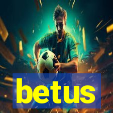 betus