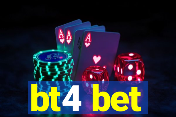 bt4 bet