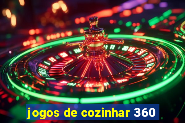 jogos de cozinhar 360