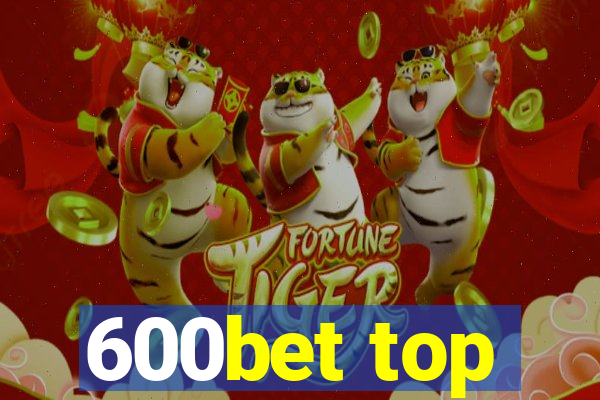 600bet top