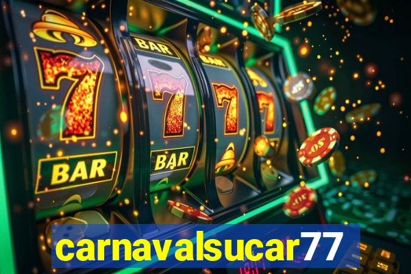 carnavalsucar777