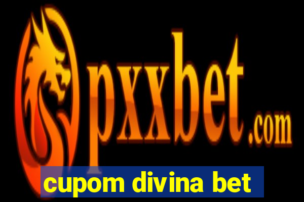 cupom divina bet