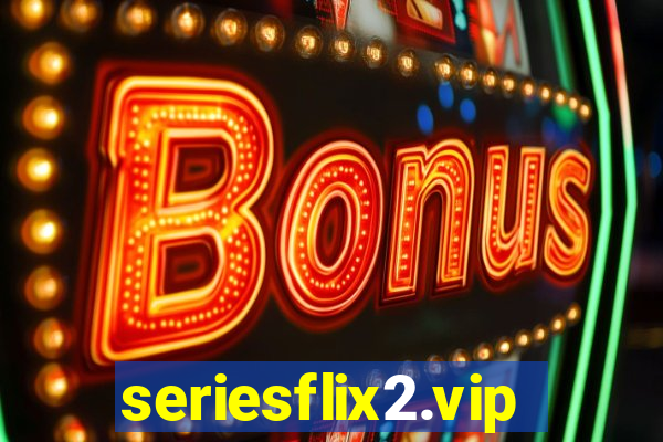 seriesflix2.vip