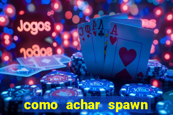 como achar spawn de blaze