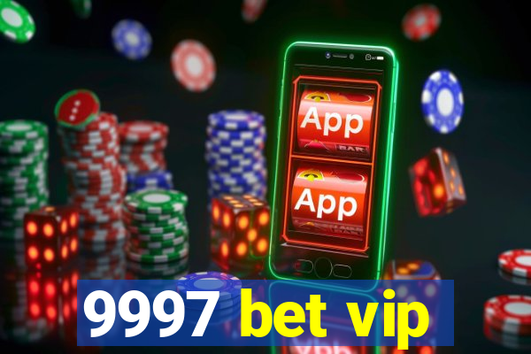 9997 bet vip