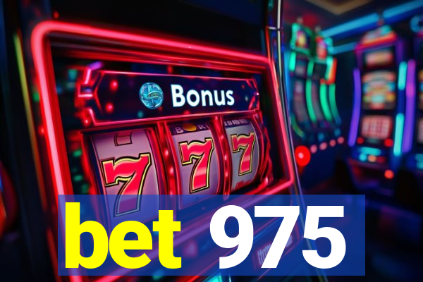 bet 975