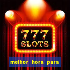 melhor hora para jogar fortune touro