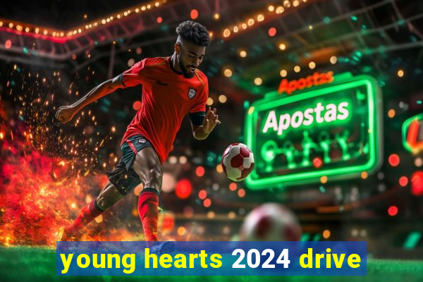 young hearts 2024 drive